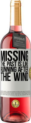 29,95 € Free Shipping | Rosé Wine ROSÉ Edition Missing the past is like running after the wind White Label. Customizable label Young wine Harvest 2024 Tempranillo