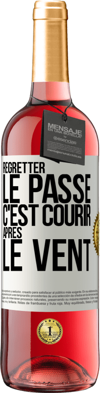 29,95 € Envoi gratuit | Vin rosé Édition ROSÉ Regretter le passé c'est courir après le vent Étiquette Blanche. Étiquette personnalisable Vin jeune Récolte 2025 Tempranillo