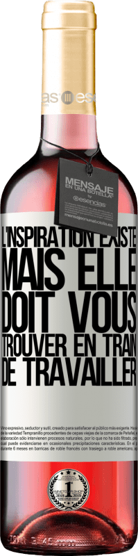 29,95 € Envoi gratuit | Vin rosé Édition ROSÉ L'inspiration existe, mais elle doit vous trouver en train de travailler Étiquette Blanche. Étiquette personnalisable Vin jeune Récolte 2024 Tempranillo