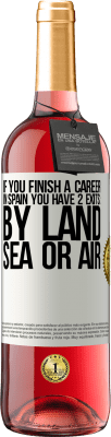 29,95 € Бесплатная доставка | Розовое вино Издание ROSÉ Если вы закончите гонку в Испании, у вас будет 3 старта: по суше, по морю или по воздуху Белая этикетка. Настраиваемая этикетка Молодое вино Урожай 2023 Tempranillo