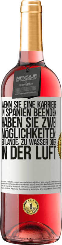 29,95 € Kostenloser Versand | Roséwein ROSÉ Ausgabe Wenn Sie ein Rennen in Spanien beenden, haben Sie 3 Starts: zu Land, zu Wasser oder in der Luft Weißes Etikett. Anpassbares Etikett Junger Wein Ernte 2025 Tempranillo