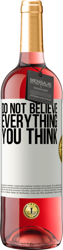29,95 € Free Shipping | Rosé Wine ROSÉ Edition Do not believe everything you think White Label. Customizable label Young wine Harvest 2023 Tempranillo