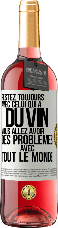 29,95 € Envoi gratuit | Vin rosé Édition ROSÉ Restez toujours avec celui qui a du vin. Vous allez avoir des problèmes avec tout le monde Étiquette Blanche. Étiquette personnalisable Vin jeune Récolte 2024 Tempranillo