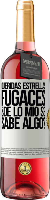 29,95 € Envío gratis | Vino Rosado Edición ROSÉ Queridas estrellas fugaces: ¿de lo mío se sabe algo? Etiqueta Blanca. Etiqueta personalizable Vino joven Cosecha 2024 Tempranillo