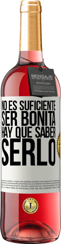 29,95 € Envío gratis | Vino Rosado Edición ROSÉ No es suficiente ser bonita. Hay que saber serlo Etiqueta Blanca. Etiqueta personalizable Vino joven Cosecha 2024 Tempranillo