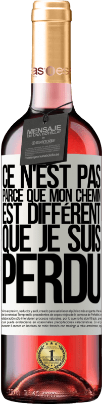 29,95 € Envoi gratuit | Vin rosé Édition ROSÉ Ce n'est pas parce que mon chemin est différent que je suis perdu Étiquette Blanche. Étiquette personnalisable Vin jeune Récolte 2024 Tempranillo