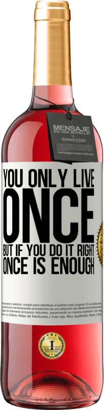 29,95 € Free Shipping | Rosé Wine ROSÉ Edition You only live once, but if you do it right, once is enough White Label. Customizable label Young wine Harvest 2023 Tempranillo