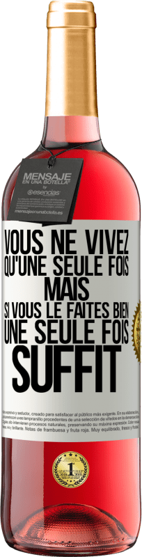 29,95 € Envoi gratuit | Vin rosé Édition ROSÉ Vous ne vivez qu'une seule fois mais si vous le faites bien une seule fois suffit Étiquette Blanche. Étiquette personnalisable Vin jeune Récolte 2024 Tempranillo