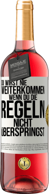 29,95 € Kostenloser Versand | Roséwein ROSÉ Ausgabe Du wirst nie weiterkommen, wenn du die Regeln nicht überspringst Weißes Etikett. Anpassbares Etikett Junger Wein Ernte 2024 Tempranillo