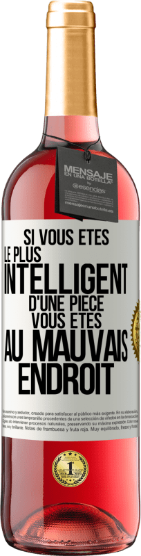 29,95 € Envoi gratuit | Vin rosé Édition ROSÉ Si vous êtes le plus intelligent d'une pièce, vous êtes au mauvais endroit Étiquette Blanche. Étiquette personnalisable Vin jeune Récolte 2025 Tempranillo