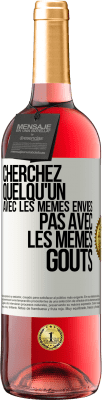 29,95 € Envoi gratuit | Vin rosé Édition ROSÉ Cherchez quelqu'un avec les mêmes envies pas avec les mêmes goûts Étiquette Blanche. Étiquette personnalisable Vin jeune Récolte 2024 Tempranillo