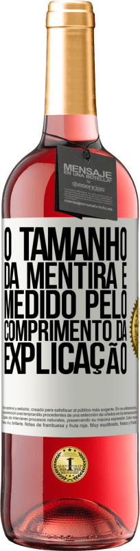 29,95 € Envio grátis | Vinho rosé Edição ROSÉ O tamanho da mentira é medido pelo comprimento da explicação Etiqueta Branca. Etiqueta personalizável Vinho jovem Colheita 2024 Tempranillo