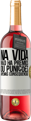 29,95 € Envio grátis | Vinho rosé Edição ROSÉ Na vida não há prêmios ou punições. Apenas consequências Etiqueta Branca. Etiqueta personalizável Vinho jovem Colheita 2024 Tempranillo