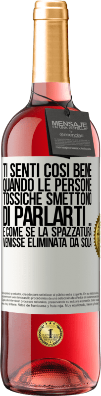 29,95 € Spedizione Gratuita | Vino rosato Edizione ROSÉ Ti senti così bene quando le persone tossiche smettono di parlarti ... È come se la spazzatura venisse eliminata da sola Etichetta Bianca. Etichetta personalizzabile Vino giovane Raccogliere 2025 Tempranillo