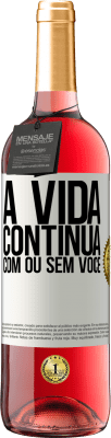 29,95 € Envio grátis | Vinho rosé Edição ROSÉ A vida continua, com ou sem você Etiqueta Branca. Etiqueta personalizável Vinho jovem Colheita 2025 Tempranillo
