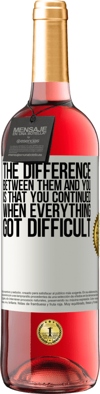 29,95 € 免费送货 | 桃红葡萄酒 ROSÉ版 他们和你之间的区别是，当一切变得困难时，你继续 白标. 可自定义的标签 青年酒 收成 2025 Tempranillo