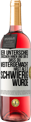 29,95 € Kostenloser Versand | Roséwein ROSÉ Ausgabe Der Unterschied zwischen ihnen und dir ist, dass du weitergemacht hast als es schwierig wurde Weißes Etikett. Anpassbares Etikett Junger Wein Ernte 2024 Tempranillo