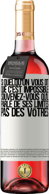 29,95 € Envoi gratuit | Vin rosé Édition ROSÉ Si quelqu'un vous dit que c'est impossible, souvenez-vous qu'il parle de ses limites, pas des vôtres Étiquette Blanche. Étiquette personnalisable Vin jeune Récolte 2024 Tempranillo