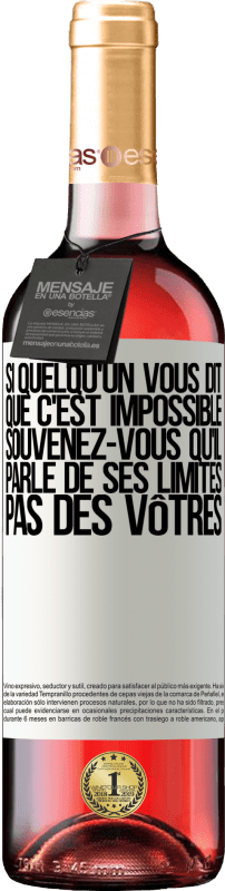 29,95 € Envoi gratuit | Vin rosé Édition ROSÉ Si quelqu'un vous dit que c'est impossible, souvenez-vous qu'il parle de ses limites, pas des vôtres Étiquette Blanche. Étiquette personnalisable Vin jeune Récolte 2025 Tempranillo