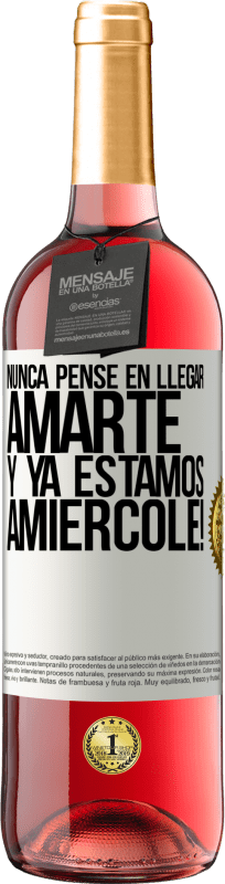 29,95 € Free Shipping | Rosé Wine ROSÉ Edition I never thought of getting to love you. And we are already Amiércole! White Label. Customizable label Young wine Harvest 2024 Tempranillo