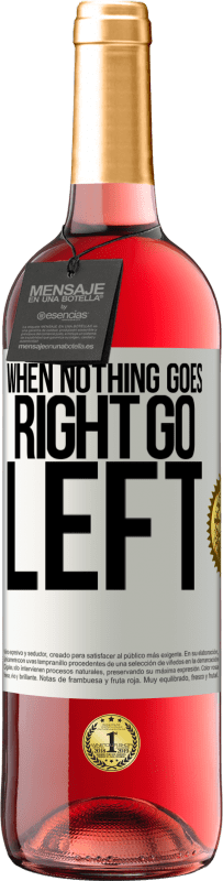 29,95 € 送料無料 | ロゼワイン ROSÉエディション When nothing goes right, go left ホワイトラベル. カスタマイズ可能なラベル 若いワイン 収穫 2024 Tempranillo