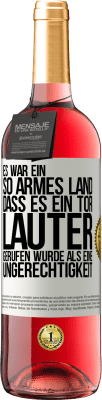 29,95 € Kostenloser Versand | Roséwein ROSÉ Ausgabe Es war ein so armes Land, dass es ein Tor lauter gerufen wurde als eine Ungerechtigkeit Weißes Etikett. Anpassbares Etikett Junger Wein Ernte 2024 Tempranillo