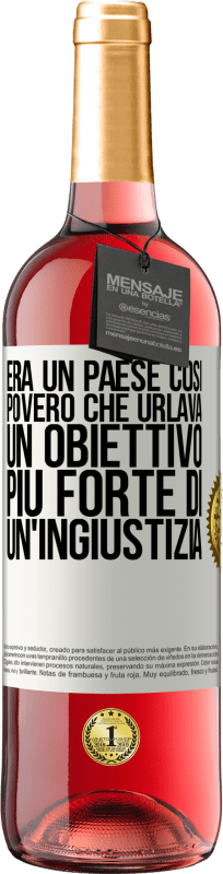 29,95 € Spedizione Gratuita | Vino rosato Edizione ROSÉ Era un paese così povero che urlava un obiettivo più forte di un'ingiustizia Etichetta Bianca. Etichetta personalizzabile Vino giovane Raccogliere 2024 Tempranillo