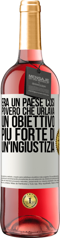 29,95 € Spedizione Gratuita | Vino rosato Edizione ROSÉ Era un paese così povero che urlava un obiettivo più forte di un'ingiustizia Etichetta Bianca. Etichetta personalizzabile Vino giovane Raccogliere 2025 Tempranillo