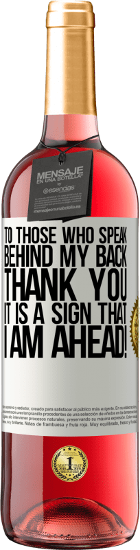 29,95 € 送料無料 | ロゼワイン ROSÉエディション 私の後ろで話す人に、ありがとう。これは私が先を行く兆候です！ ホワイトラベル. カスタマイズ可能なラベル 若いワイン 収穫 2025 Tempranillo
