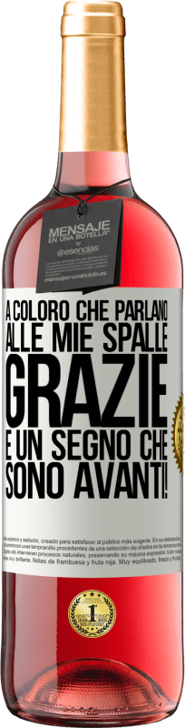 29,95 € Spedizione Gratuita | Vino rosato Edizione ROSÉ A coloro che parlano alle mie spalle, GRAZIE. È un segno che sono avanti! Etichetta Bianca. Etichetta personalizzabile Vino giovane Raccogliere 2024 Tempranillo