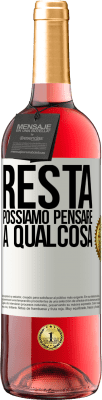 29,95 € Spedizione Gratuita | Vino rosato Edizione ROSÉ Resta, possiamo pensare a qualcosa Etichetta Bianca. Etichetta personalizzabile Vino giovane Raccogliere 2024 Tempranillo