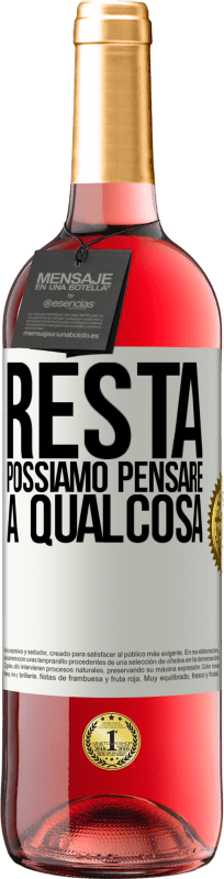 29,95 € Spedizione Gratuita | Vino rosato Edizione ROSÉ Resta, possiamo pensare a qualcosa Etichetta Bianca. Etichetta personalizzabile Vino giovane Raccogliere 2024 Tempranillo