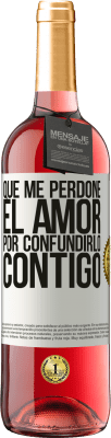 29,95 € Envío gratis | Vino Rosado Edición ROSÉ Que me perdone el amor por confundirlo contigo Etiqueta Blanca. Etiqueta personalizable Vino joven Cosecha 2025 Tempranillo