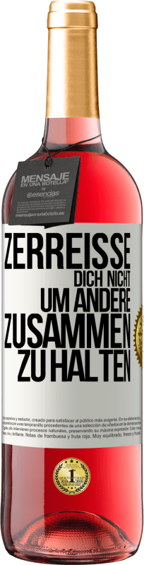 29,95 € Kostenloser Versand | Roséwein ROSÉ Ausgabe Zerreiße dich nicht, um andere zusammen zu halten Weißes Etikett. Anpassbares Etikett Junger Wein Ernte 2024 Tempranillo