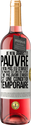 29,95 € Envoi gratuit | Vin rosé Édition ROSÉ Je n'ai jamais été pauvre je n'ai pas eu d'argent. Être pauvre est un état d'esprit et ne pas avoir d'argent est une condition t Étiquette Blanche. Étiquette personnalisable Vin jeune Récolte 2024 Tempranillo