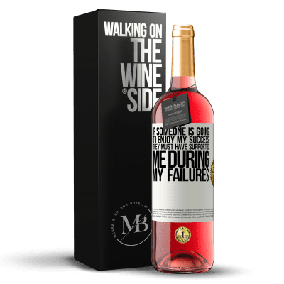 «If someone is going to enjoy my success, they must have supported me during my failures» ROSÉ Edition