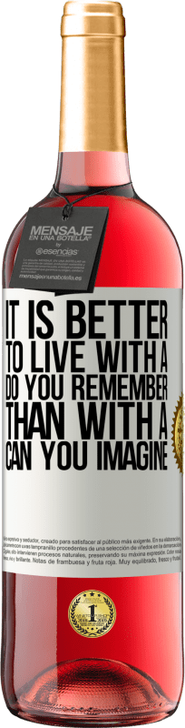 29,95 € 送料無料 | ロゼワイン ROSÉエディション 「想像できる」よりも「覚えていますか」と一緒に暮らす方が良い ホワイトラベル. カスタマイズ可能なラベル 若いワイン 収穫 2025 Tempranillo