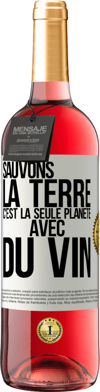 29,95 € Envoi gratuit | Vin rosé Édition ROSÉ Sauvons la terre. C'est la seule planète avec du vin Étiquette Blanche. Étiquette personnalisable Vin jeune Récolte 2024 Tempranillo