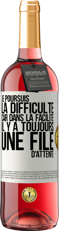 29,95 € Envoi gratuit | Vin rosé Édition ROSÉ Je poursuis la difficulté car dans la facilité il y a toujours une file d'attente Étiquette Blanche. Étiquette personnalisable Vin jeune Récolte 2024 Tempranillo