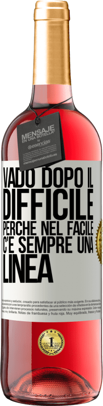 29,95 € Spedizione Gratuita | Vino rosato Edizione ROSÉ Vado dopo il difficile, perché nel facile c'è sempre una linea Etichetta Bianca. Etichetta personalizzabile Vino giovane Raccogliere 2024 Tempranillo