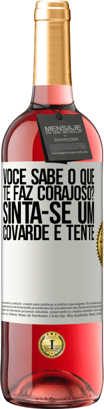 29,95 € Envio grátis | Vinho rosé Edição ROSÉ você sabe o que te faz corajoso? Sinta-se um covarde e tente Etiqueta Branca. Etiqueta personalizável Vinho jovem Colheita 2024 Tempranillo