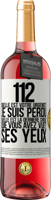 29,95 € Envoi gratuit | Vin rosé Édition ROSÉ 112, quelle est votre urgence? Je suis perdu. Quelle est la dernière chose que vous avez vue? Ses yeux Étiquette Blanche. Étiquette personnalisable Vin jeune Récolte 2023 Tempranillo