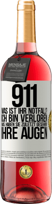 29,95 € Kostenloser Versand | Roséwein ROSÉ Ausgabe 911, was ist Ihr Notfall? Ich bin verloren. Was haben Sie zuletzt gesehen? Ihre Augen Weißes Etikett. Anpassbares Etikett Junger Wein Ernte 2023 Tempranillo