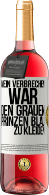 29,95 € Kostenloser Versand | Roséwein ROSÉ Ausgabe Mein Verbrechen war den grauen Prinzen blau zu kleiden Weißes Etikett. Anpassbares Etikett Junger Wein Ernte 2024 Tempranillo
