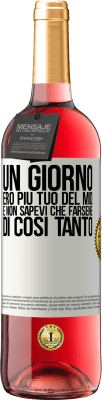 29,95 € Spedizione Gratuita | Vino rosato Edizione ROSÉ Un giorno ero più tuo del mio e non sapevi che farsene di così tanto Etichetta Bianca. Etichetta personalizzabile Vino giovane Raccogliere 2024 Tempranillo