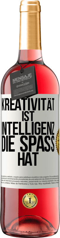 29,95 € Kostenloser Versand | Roséwein ROSÉ Ausgabe Kreativität ist Intelligenz, die Spaß hat Weißes Etikett. Anpassbares Etikett Junger Wein Ernte 2023 Tempranillo