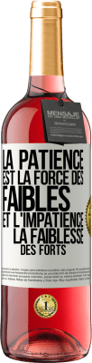 29,95 € Envoi gratuit | Vin rosé Édition ROSÉ La patience est la force des faibles et l'impatience la faiblesse des forts Étiquette Blanche. Étiquette personnalisable Vin jeune Récolte 2024 Tempranillo