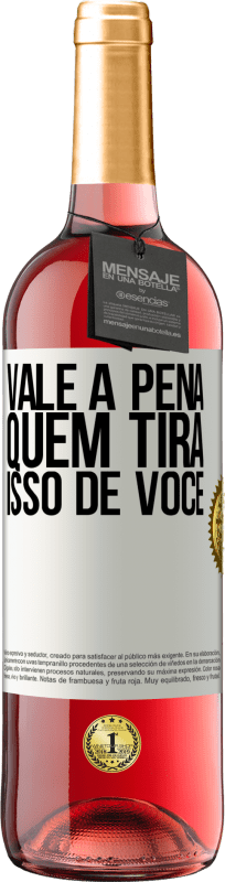 29,95 € Envio grátis | Vinho rosé Edição ROSÉ Vale a pena quem tira isso de você Etiqueta Branca. Etiqueta personalizável Vinho jovem Colheita 2025 Tempranillo