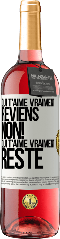 29,95 € Envoi gratuit | Vin rosé Édition ROSÉ Qui t'aime vraiment, reviens. Non! Qui t'aime vraiment reste Étiquette Blanche. Étiquette personnalisable Vin jeune Récolte 2024 Tempranillo