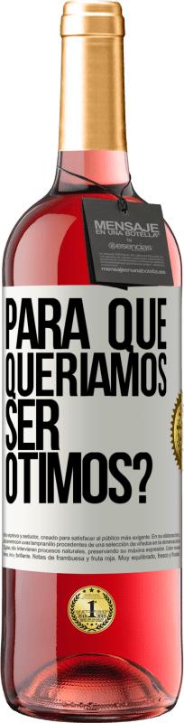 29,95 € Envio grátis | Vinho rosé Edição ROSÉ para que queríamos ser ótimos? Etiqueta Branca. Etiqueta personalizável Vinho jovem Colheita 2024 Tempranillo